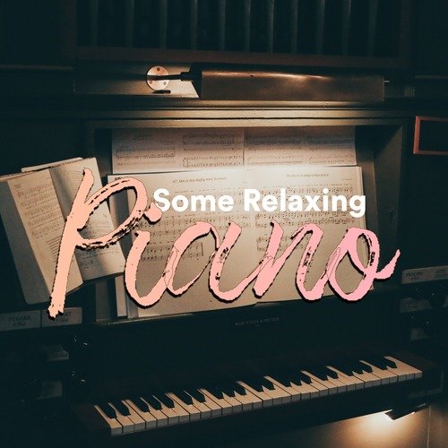 Some Relaxing Piano