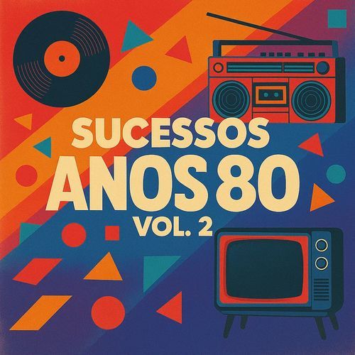 Sucessos Anos 80, Vol. 2