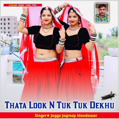 Thata Look N Tuk Tuk Dekhu