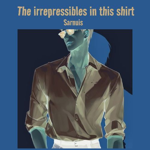 The Irrepressibles in This Shirt (Slowed Remix)