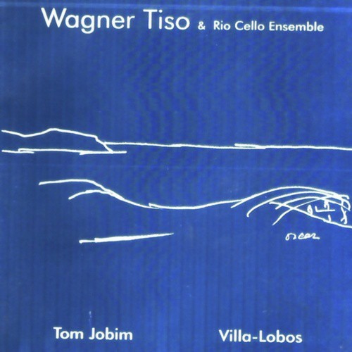 Tom Jobim & Heitor Villa-Lobos: Wagner Tiso & Rio Cello Ensemble