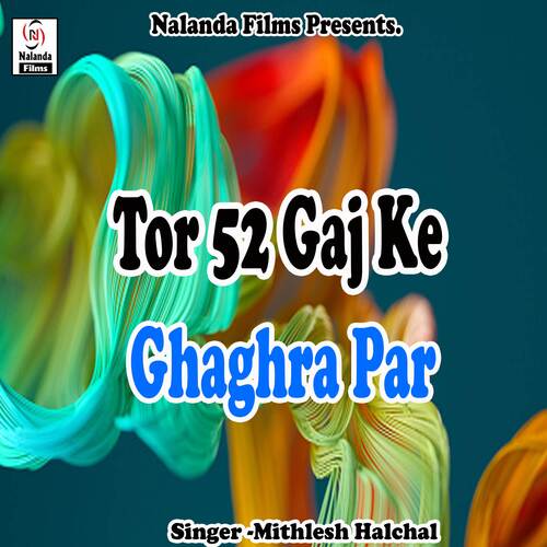 Tor 52 Gaj Ke Ghaghra Par Pura Bihar Hilalau Mithlesh Halchal cover art