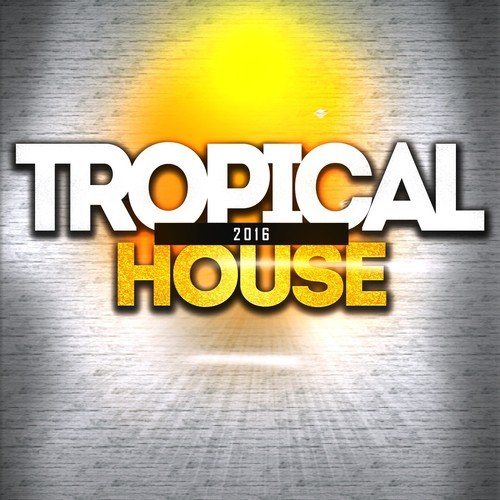 Tropical House 2016