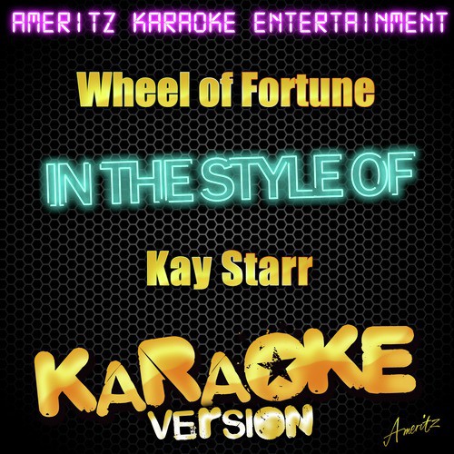 Wheel of Fortune (In the Style of Kay Starr) [Karaoke Version]