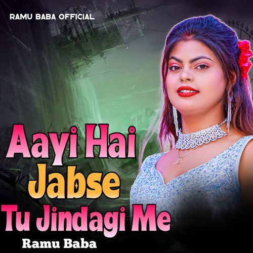 Aayi Hai Jabse Tu Jindagi Me