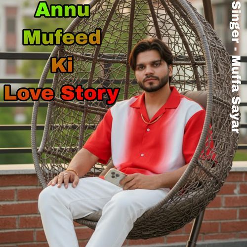 Annu Mufeed Ki Love Story