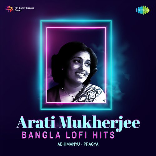 Arati Mukherjee Bangla Lofi Hits