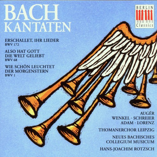 Bach: Cantatas BWV 172, 68 & 1