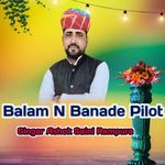 Balam N Banade Pilot