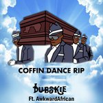 Coffin Dance RIP (I'm Finna Die) (feat. Awkward African)