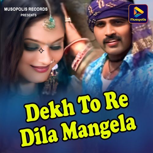 Dekh To Re Dila Mangela