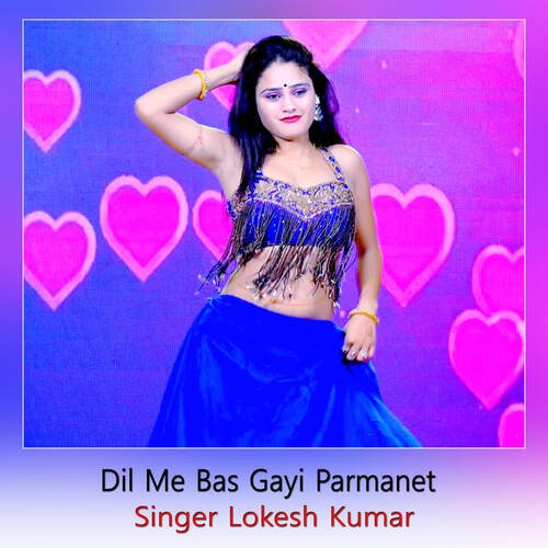 Dil Me Bas Gayi Parmanet