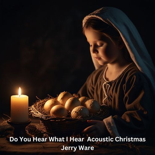 Do You Hear What I Hear Acoustic Christmas