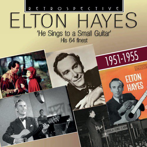 Elton Hayes: He Sings to a Small Guitar