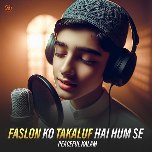 Faslon Ko Takaluf Hai Hum Se - Peaceful Kalam