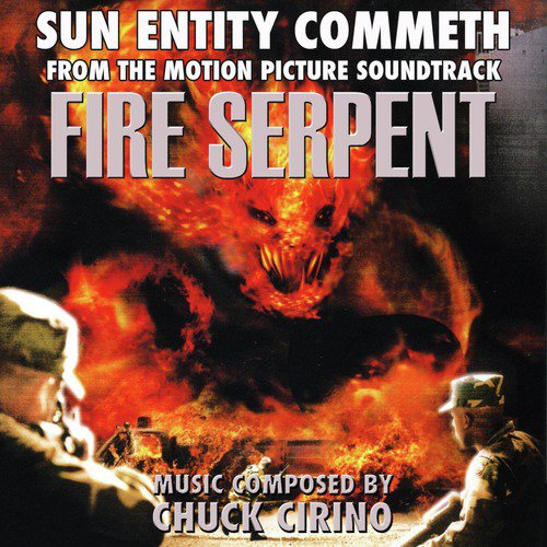 Fire Serpent: Sun Entity Commeth - from the Original Motion Picture Soundtrack (Chuck Cirino) Single_poster_image