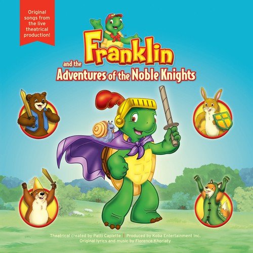 Franklin And The Adventures Of The Noble Knights Songs Download