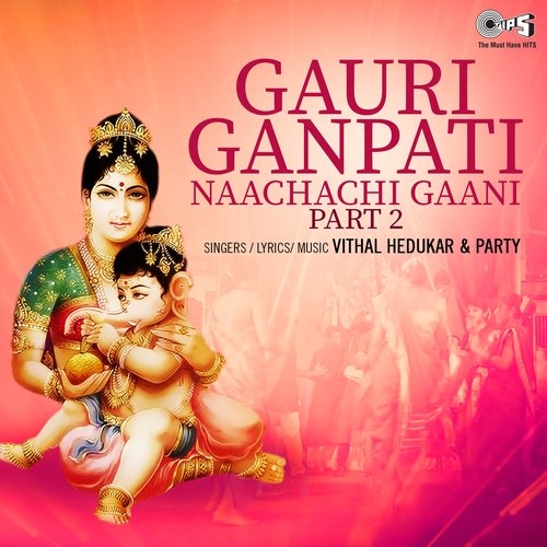 Gauri Ganapati Nacha Chi Gaani, Pt. 2