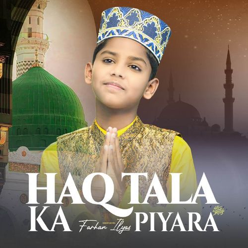 Haq Tala Ka Piyara