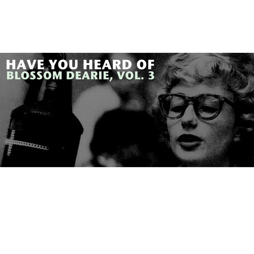 Have You Heard of Blossom Dearie, Vol. 3