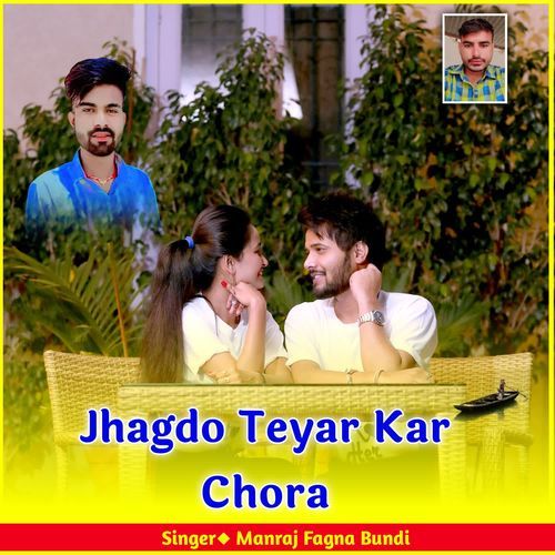 Jhagdo Teyar Kar Chora