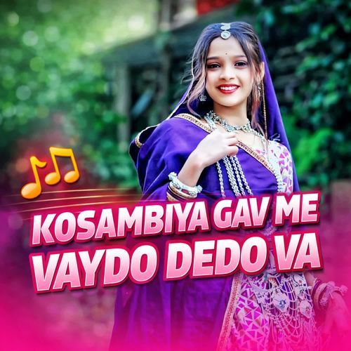 KOSAMBIYA GAV ME VAYDO DEDO VA