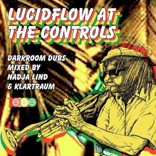 Lucidflow at the Controls - Darkroom Dubs Mixed By Nadja Lind & Klartraum