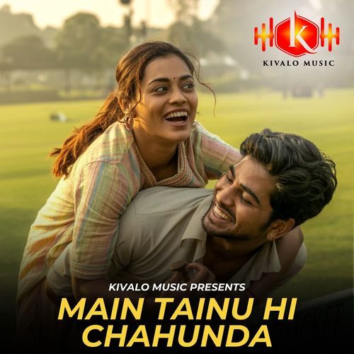 Main Tainu Hi Chahunda