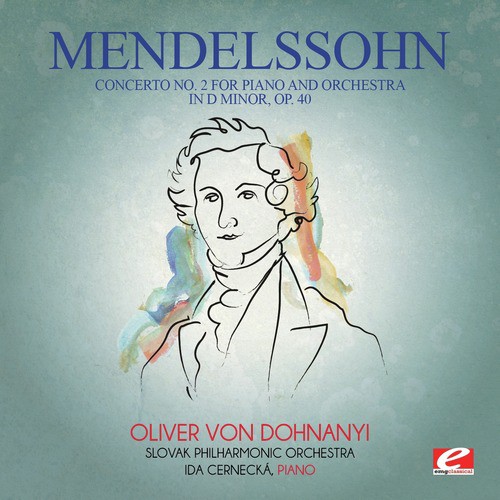 Mendelssohn: Concerto No. 2 for Piano and Orchestra in D Minor, Op. 40 (Digitally Remastered)