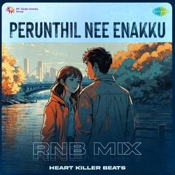 Perunthil Nee Enakku - RnB Mix-CQshXg4BWHg