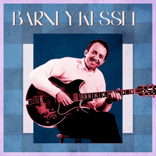 Presenting Barney Kessel
