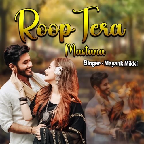 Roop Tera Mastana