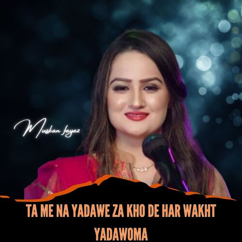 Ta Me Na Yadawe Za Kho De Har Wakht Yadawoma_poster_image