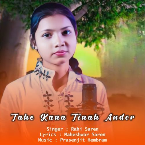 Tahe Kana Tinah Andor
