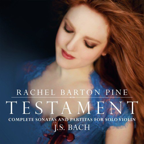 Testament: Complete Sonatas and Partitas for                                       Solo Violin by J. S. Bach