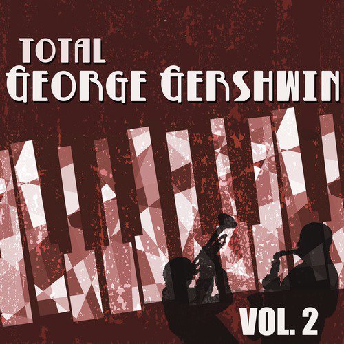 Total George Gershwin, Vol. 2