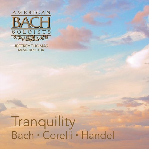 Tranquility: Bach - Corelli - Handel