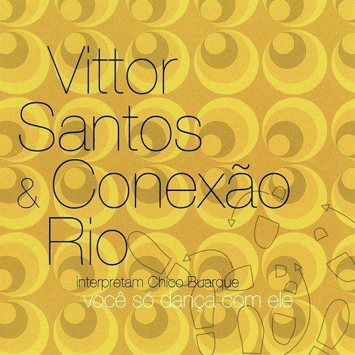 Você Só Dança Com Ele - Vittor Santos &amp; Conexão Rio interpretam Chico Buarque_poster_image