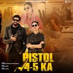 4 5 Pistol (feat. Masoom Sharma,Dev Chouhan,Shivani Yadav)