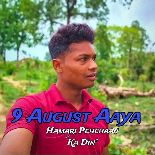 9 August Aaya Hai Hamari Pehchaan Ka Din