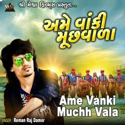 Ame Vanki Muchh Vala