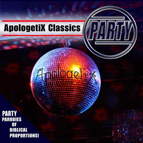Apologetix Classics: Party