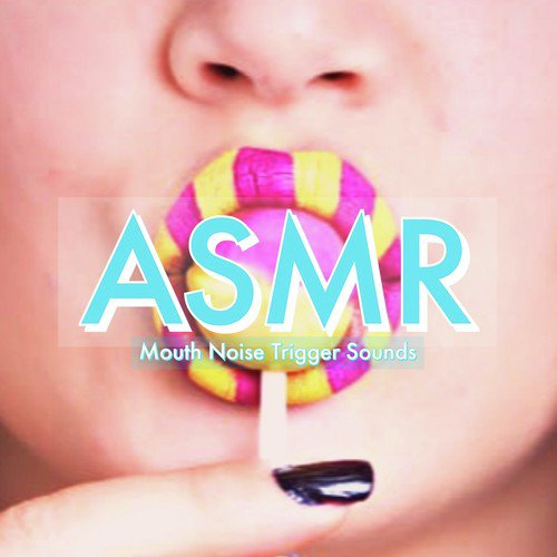 Suck Spit Asmr Mouth Song Download From Asmr Mouth Sounds Mouth Noise Trigger Sounds