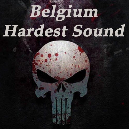 Belgium Hardest Sound (The Best Hardcore, Hardstyle, Hardjump, Gabber, Hardtech, Hardhouse, Oldschool, Early Rave & Schranz Compilation)