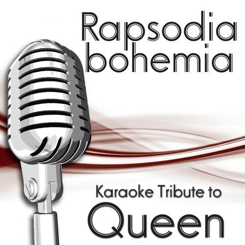 Bohemian Rhapsody (Karaoke Tribute To Queen)