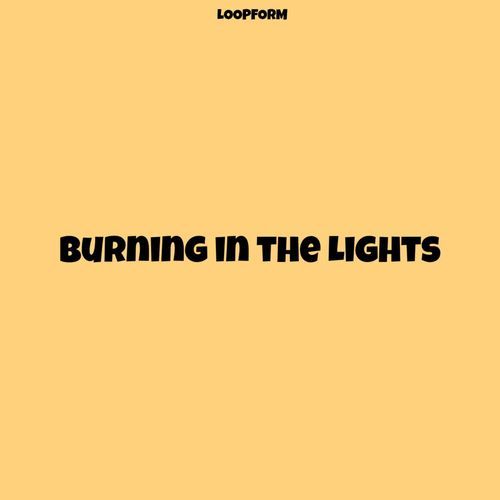 Burning in the Lights