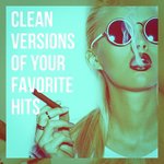 Clean Versions of Your Favorite Hits