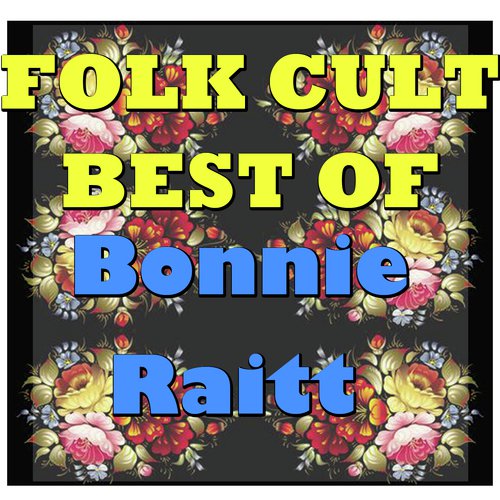 Folk Cult: Best Of Bonnie Raitt (Live)