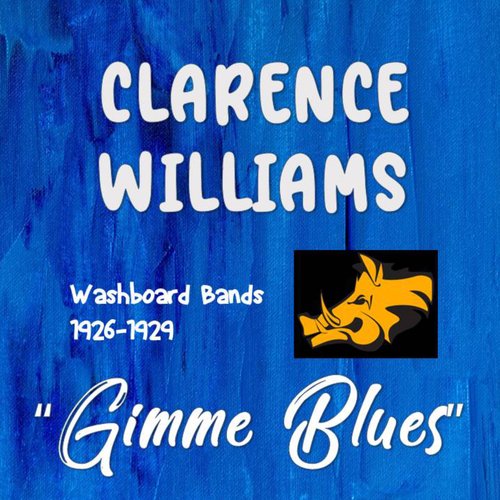 Gimme Blues : Clarence Williams Washboard Bands - 1926-29