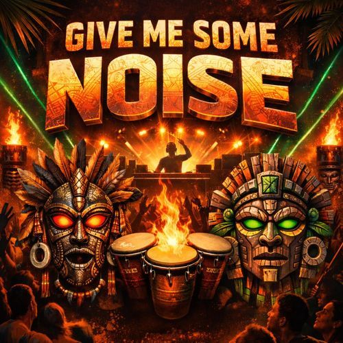 Give Me Some Noise